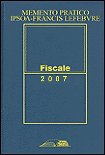 Memento pratico fiscale 2007 edito da IPSOA-Francis Lefebvre