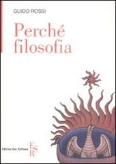 Perché filosofia di Guido Rossi edito da Editrice San Raffaele