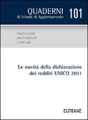 Le novità della dichiarazione dei redditi UNICO 2011 edito da Eutekne