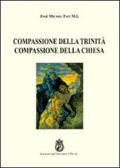 Compassione della Trinità. Compassione della Chiesa di José Michel Favi edito da Angelicum University Press