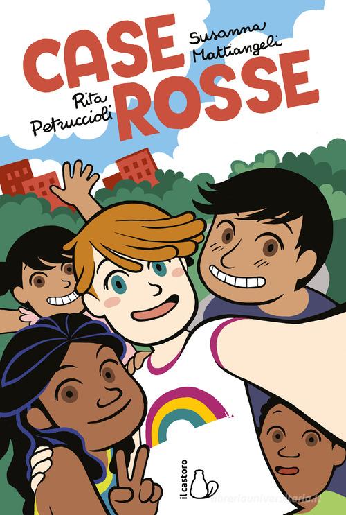 Case rosse di Susanna Mattiangeli, Rita Petruccioli edito da Il Castoro