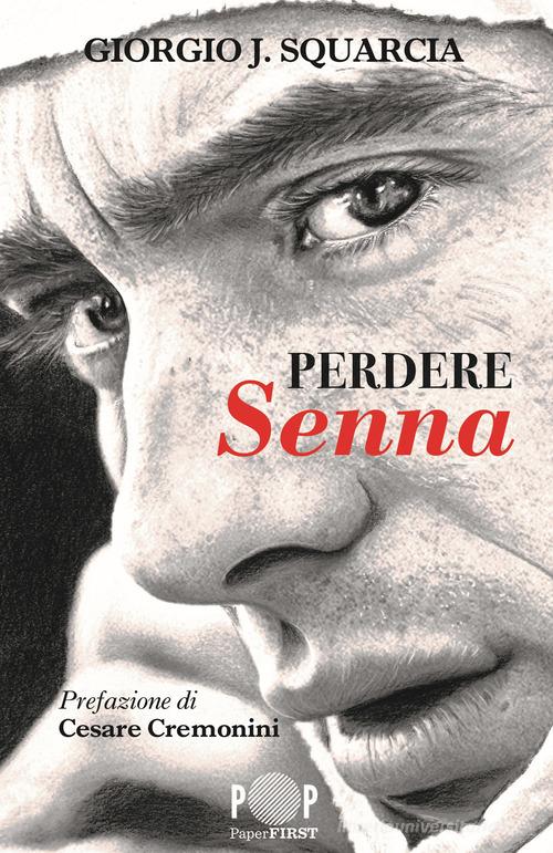 Perdere Senna di Giorgio J. Squarcia edito da PaperFIRST