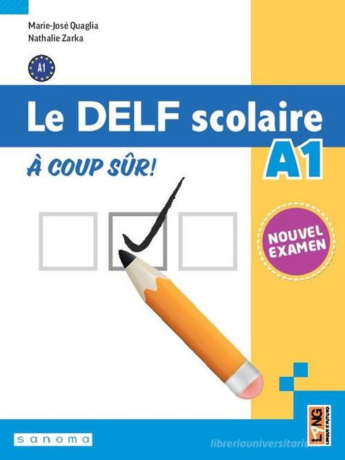 Le Delf. A1. À coûp sûr. Per la Scuola media. Con e-book. Con espansione online di Marie-José Quaglia, Nathalie Zarka edito da Lang