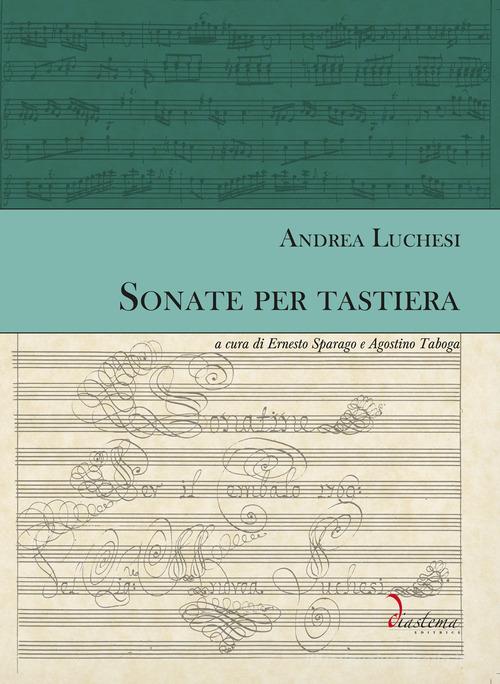 Sonate per tastiera di Andrea Luchesi edito da Diastema editrice