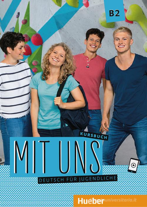 Mit uns. Deutsch für Jugendliche. Kursbuch. Ediz. per l'Italia. Per le Scuole superiori. Con ebook. Con espansione online vol. 2 di Anna Breitsameter, Klaus Lill, Christiane Seuthe edito da Hueber