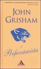 Il professionista di John Grisham edito da Mondadori