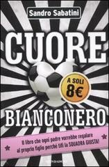 Cuore bianconero di Sandro Sabatini edito da Mondadori