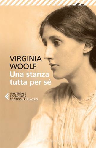 Una stanza tutta per sé di Virginia Woolf edito da Feltrinelli