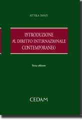 Introduzione al diritto internazionale contemporaneo di Attila Tanzi edito da CEDAM