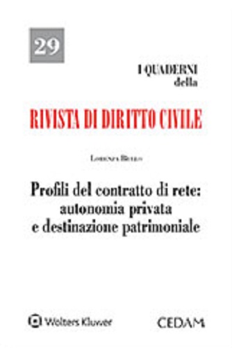 Profili del contratto di rete: autonomia privata e destinazione patrimoniale di Lorenza Bullo edito da CEDAM
