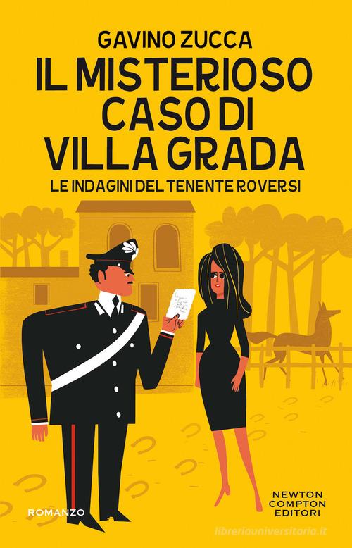 Il misterioso caso di villa Grada. Le indagini del tenente Roversi di Gavino Zucca edito da Newton Compton Editori