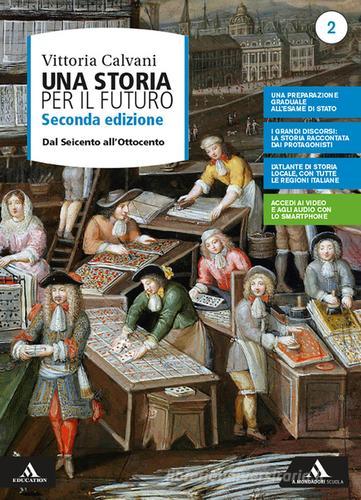 Una storia per il futuro. Per le Scuole superiori. Con e-book. Con  espansione online vol.2 (9788824770606): 2% di Sconto