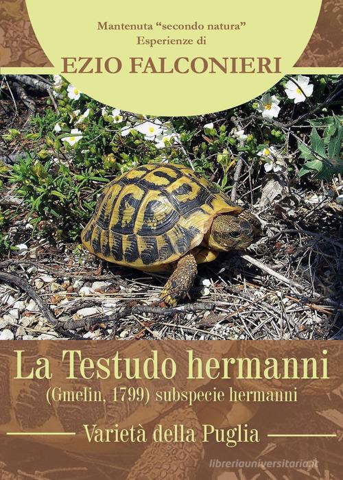 La Testudo hermanni. Varietà di Puglia di Ezio Falconieri edito da Youcanprint