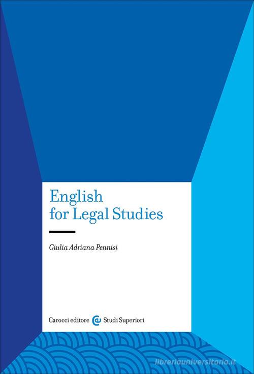 English for legal studies di Giulia Adriana Pennisi edito da Carocci