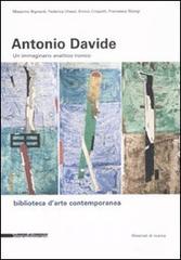 Antonio Davide. Un immaginario analitico ironico. Catalogo della mostra (Arezzo, 15 febbraio-24 marzo 2008) edito da Silvana