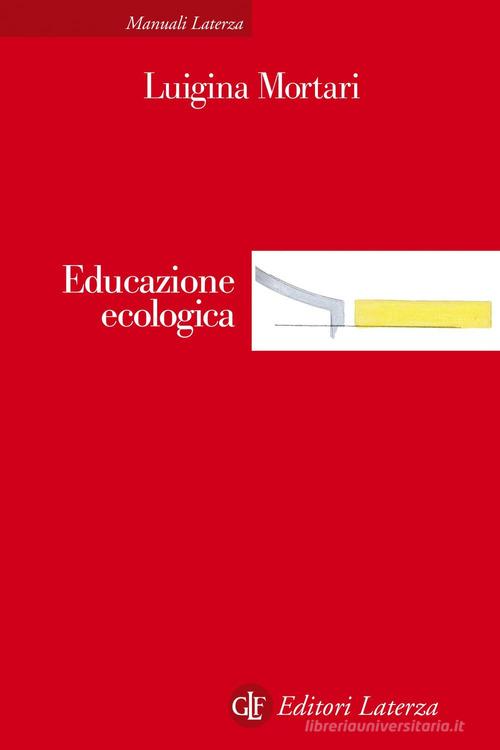 Educazione ecologica di Luigina Mortari edito da Laterza
