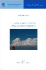 Luoghi, parole e ritmi dalla Grecia moderna di Zaccagni Gaia edito da Nuova Cultura