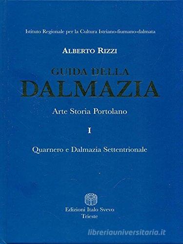 Guida della Dalmazia vol.1 di Alberto Rizzi edito da Italo Svevo