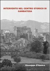 Analisi e intervento nel centro storico di Gambatesa (1978-1980) di Giuseppe D'Amico edito da QuiEdit