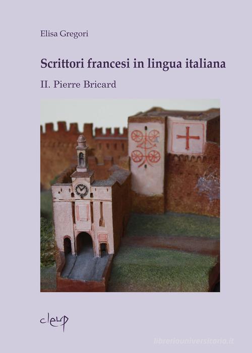 Scrittori francesi in lingua italiana vol.2 di Elisa Gregori edito da CLEUP