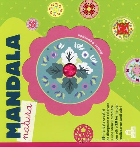 Mandala natura. Con gadget di Pascal Debacque edito da Magazzini Salani
