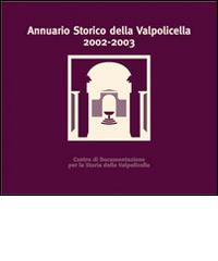 Annuario storico della Valpolicella 2002-2003 edito da Editrice La Grafica