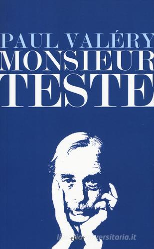 Monsieur Teste di Paul Valéry edito da Elliot