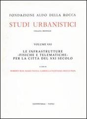 Le infrastrutture fisiche e telematiche per la città del XXI secolo edito da Giannini Editore