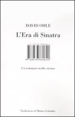 L' era di Sinatra. Un romanzo molto strano di David Ohle edito da Isbn Edizioni