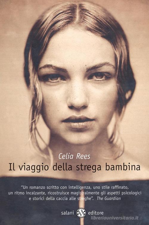 Il viaggio della strega bambina di Celia Rees edito da Salani