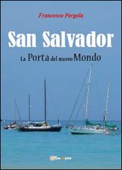 San Salvador. La porta del nuovo mondo di Francesco Pergola edito da Youcanprint