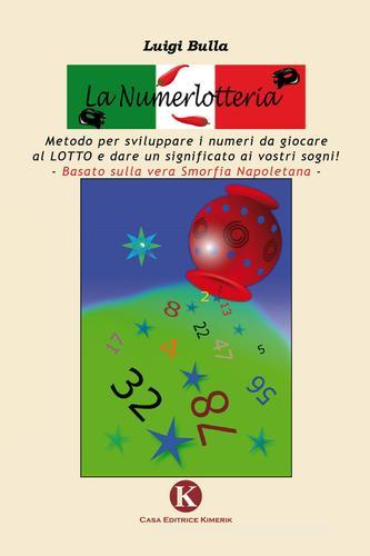 La numerlotteria di Luigi Bulla edito da Kimerik