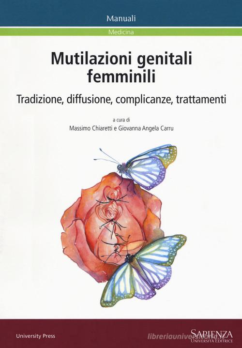 Mutilazioni genitali femminili. Tradizione, diffusione, complicanze, trattamenti edito da Università La Sapienza