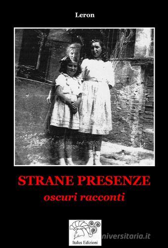 Strane presenze. Oscuri racconti edito da Italus