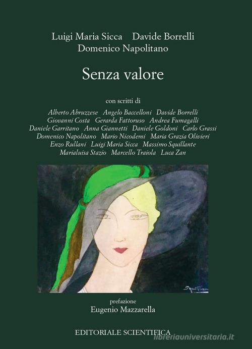 Senza valore di Luigi Maria Sicca, Davide Borrelli, Domenico Napolitano edito da Editoriale Scientifica