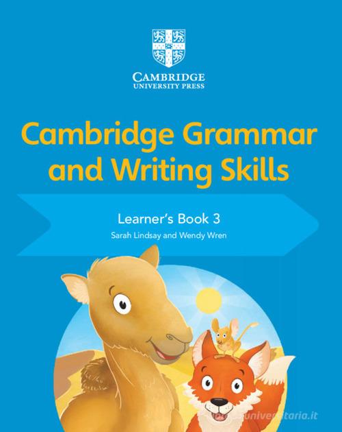 Cambridge grammar and writing skills. Learner's book. Per la Scuola elementare vol.3 di Sarah Lindsay, Wendy Wren edito da Cambridge