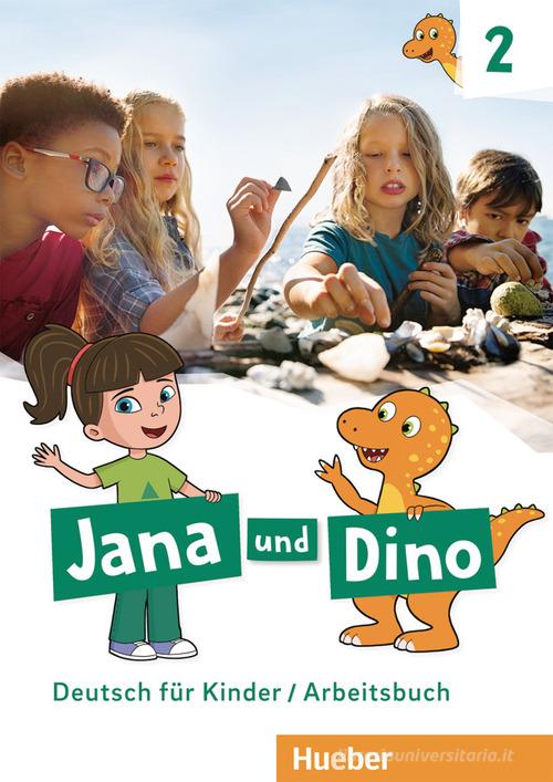 Jana und Dino. Deutsch für Kinder. Arbeitsbuch. Per la Scuola elementare. Con espansione online vol.2 di Manuela Georgiakaki edito da Hueber