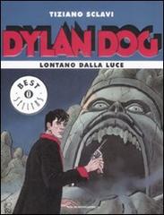 Dylan Dog. Lontano dalla luce di Tiziano Sclavi edito da Mondadori