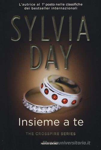 Insieme a te. The crossfire series vol.5 di Sylvia Day edito da Mondadori