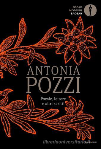 Poesie, lettere e altri scritti di Antonia Pozzi edito da Mondadori