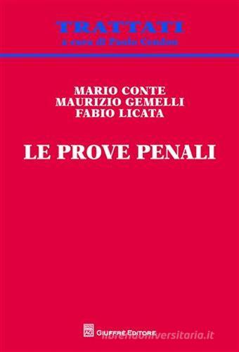 Le prove penali di Mario Conte, Maurizio Gemelli, Fabio Licata edito da Giuffrè