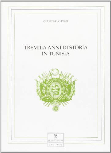 Tremila anni di storia in Tunisia di Giancarlo Pizzi edito da Jaca Book