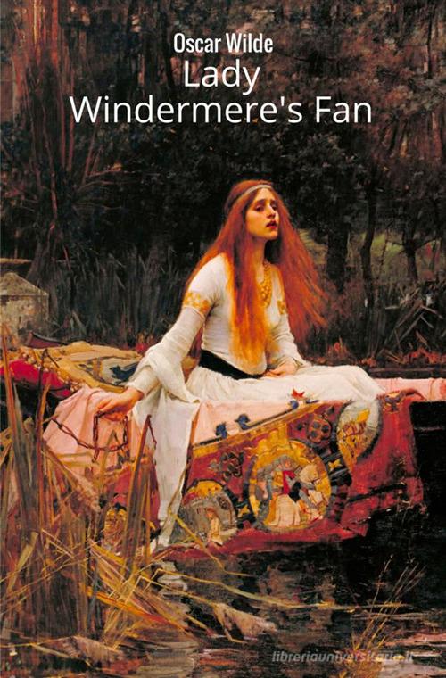 Lady Windermere's fan di Oscar Wilde edito da StreetLib