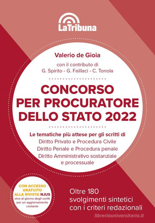 Concorso per Procuratore dello Stato 2022. 180 svolgimenti sintetici con i criteri redazionali di Valerio De Gioia edito da La Tribuna