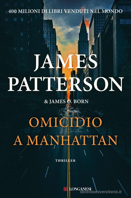 Omicidio a Manhattan di James Patterson, James O. Born edito da Longanesi