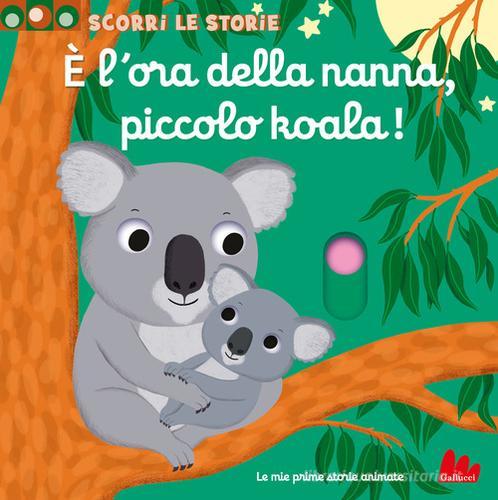 È l'ora della nanna, piccolo koala! Scorri le storie. Ediz. a colori di Nathalie Choux edito da Gallucci