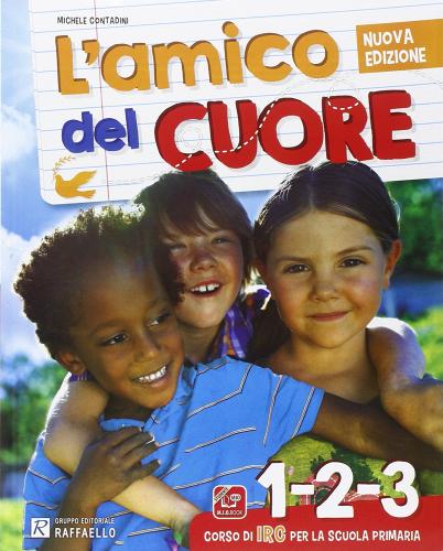 L' amico del cuore. Vol. 1-2-3. Con e-book. Con espansione online. Con DVD. Per la Scuola elementare di Michele Contadini, Chiara Pirani edito da Raffaello