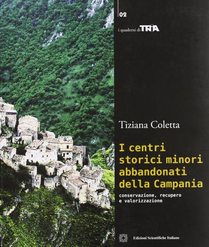 I centri storici minori abbandonati della Campania di Tiziana Coletta edito da Edizioni Scientifiche Italiane