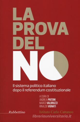 La prova del no. Il sistema politico italiano dopo il referendum costituzionale edito da Rubbettino