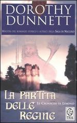 La partita delle regine. Le cronache di Lymond di Dorothy Dunnett edito da TEA